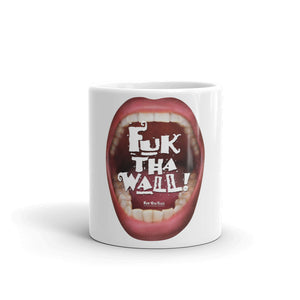 Political Mug to laugh at the border idea: “Fuk Tha Wall”