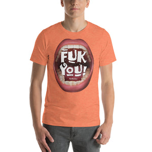 Humorously shout it out loud with: “Fuk You”