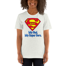 Load image into Gallery viewer, 6. DadTees_My Dad. My Super Hero. Tees for a younger child too.