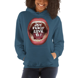 Hooded Sweatshirts that ‘Love’ Out Loud: “Jus’ Fukin’ Love Ya!”