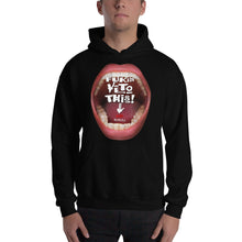 Load image into Gallery viewer, Hooded Sweatshirt that makes you laugh at the VETO concept: “Fukin’ VETO this”