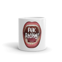 Load image into Gallery viewer, Make your statement with ‘Fuk Racism’ Mugs