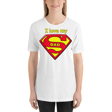 Load image into Gallery viewer, 8. DadTees_I love my Superdad. Tees for a younger child too.