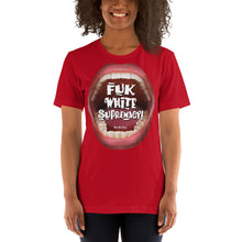 Load image into Gallery viewer, 3. FUK WHITE SUPREMACY_Short-Sleeve Unisex PROTESTEES