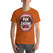 Load image into Gallery viewer, 4. FUK RACISM_Short-Sleeve Unisex PROTESTEES