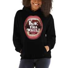 Load image into Gallery viewer, Hooded sweatshirt to laugh at the border idea: “Fuk Tha Wall”