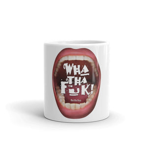 Mug with which you can humorously shout it out loud: “Wha Tha Fuk”