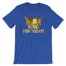 Load image into Gallery viewer, 2. DadTees_King For Today