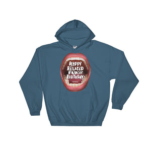 Hooded Sweatshirt: Better Late Than Never ‘Wishing’ Out Loud “Happy Belated Fukin’ Birthday”