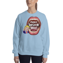 Load image into Gallery viewer, 04. Laugh at Impeachment with ‘Fukin&#39;ImpeachThis’ Sweatshirts