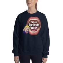 Load image into Gallery viewer, 04. Laugh at Impeachment with ‘Fukin&#39;ImpeachThis’ Sweatshirts