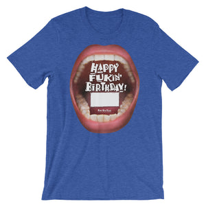 Customize with a name of your choice: “Happy Fukin’ Birthday!”