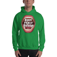 Load image into Gallery viewer, Hooded Sweatshirt that ‘Wishes’ Out Loud: “Happy Fukin’ Birthday”