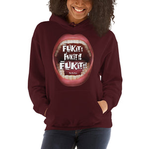 Frustrated? Laugh it off with: “Fuk It! Fuk It! Fuk It!” Hooded Sweatshirt