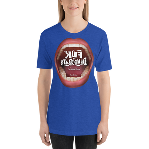 B4. Fuk Democrats_Unisex Premium T-Shirt | Bella + Canvas 3001 ReflecTeeshirt _ lettered in reverse).