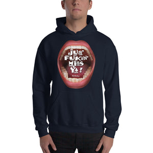 Hooded Sweatshirts that ‘Care’ Out Loud: “Jus’ Fukin’ Miss Ya!”
