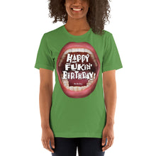 Load image into Gallery viewer, Short-Sleeve Unisex T-Shirts that ‘Wishes’ Out Loud: “Happy Fukin’ Birthday”