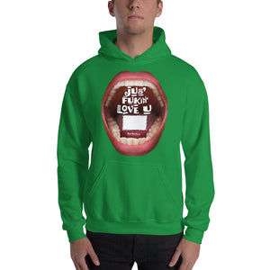Hooded Sweatshirt: Customize with a name of your choice: “Jus’ Fukin’ Love U … !”