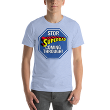 Load image into Gallery viewer, 7 DadTees_STOP SuperDad Comin Thru.png