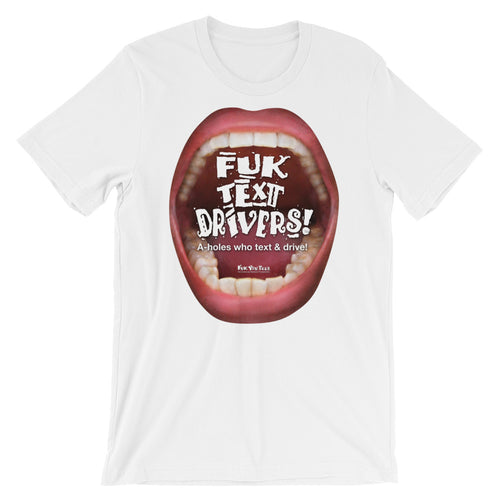 T-Shirts that ‘Cry’ Out Loud: “Fuk Text Drivers”