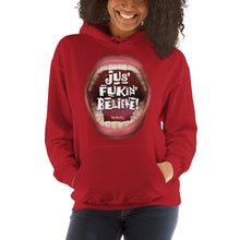 Load image into Gallery viewer, Hooded Sweatshirts that ‘Care’ Out Loud: “Jus’ Fukin’ Believe”