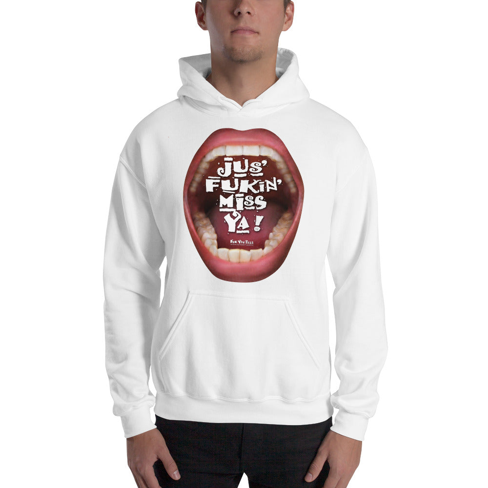 Hooded Sweatshirts that ‘Care’ Out Loud: “Jus’ Fukin’ Miss Ya!”