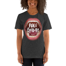 Load image into Gallery viewer, 3.Fukn&#39; COVID-19 Short-Sleeve Unisex T-Shirt