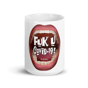 1.Fuk U COVID-19 White glossy mug!